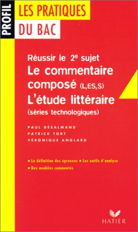 Le commentaire composé et l'étude littéraire : pour réussir le 2e sujet du Bac