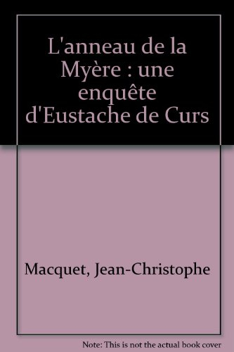 L'anneau de la Myère : une enquête d'Eustache de Curs