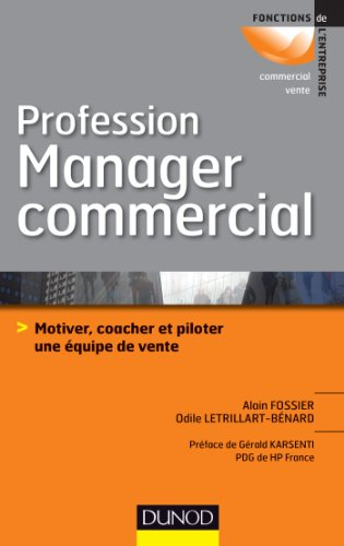 Profession manager commercial : motiver, coacher et piloter une équipe de vente