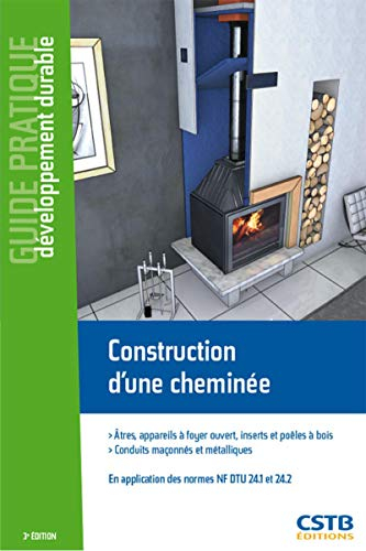 Construction d'une cheminée : âtres, appareils à foyer ouvert, inserts et poêles à bois, conduits ma