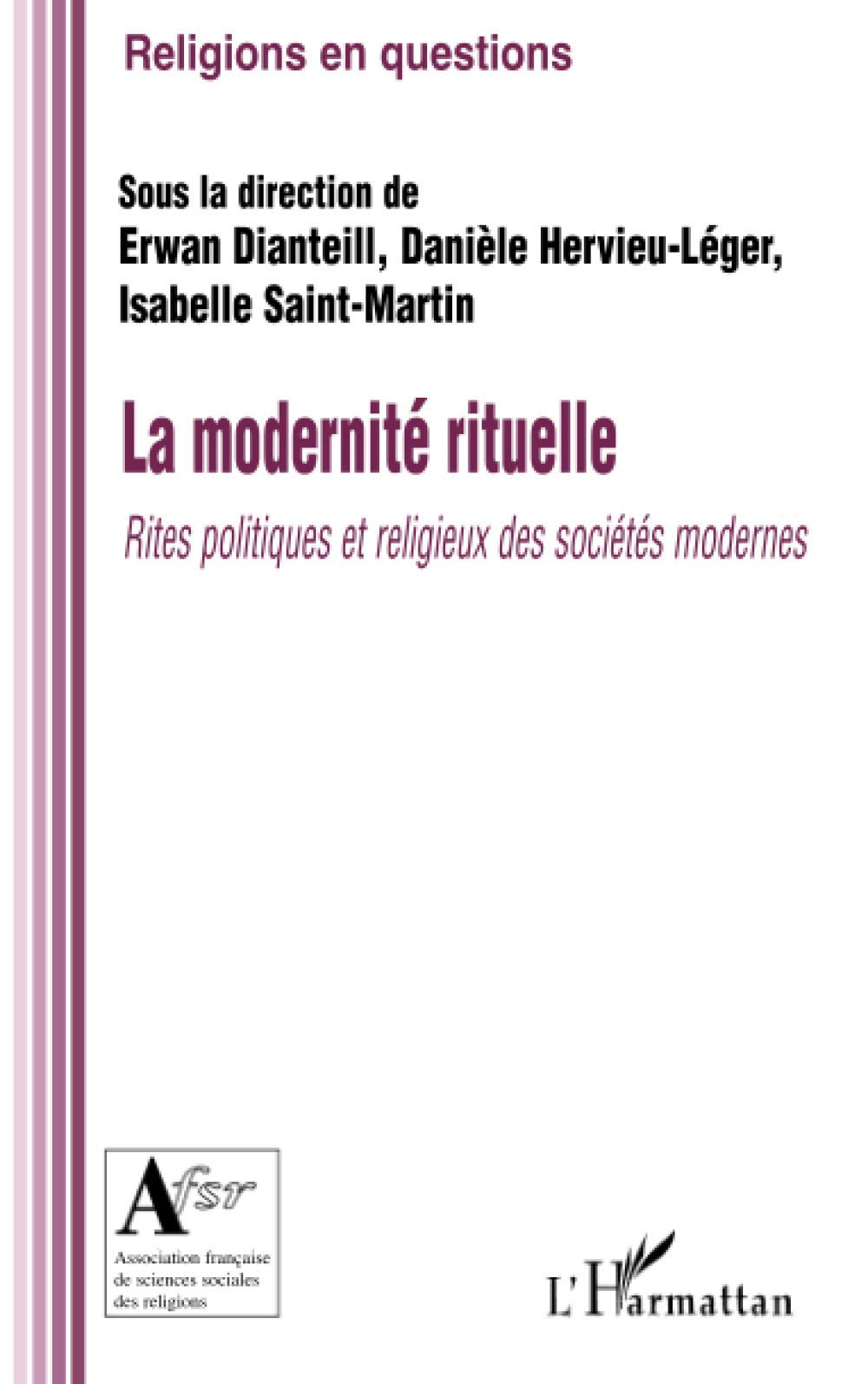 La modernité rituelle : rites politiques et religieux des sociétés modernes