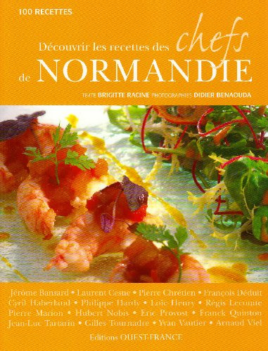 Découvrir les recettes des chefs de Normandie : 100 recettes