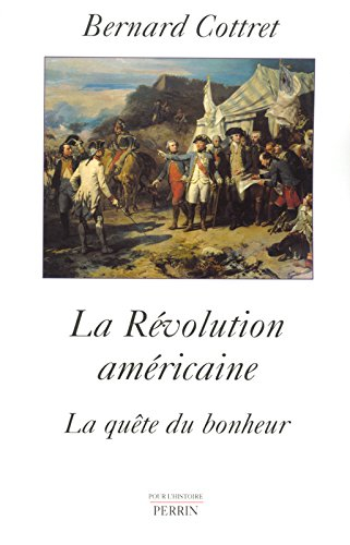 La révolution américaine : la quête du bonheur : 1763-1787