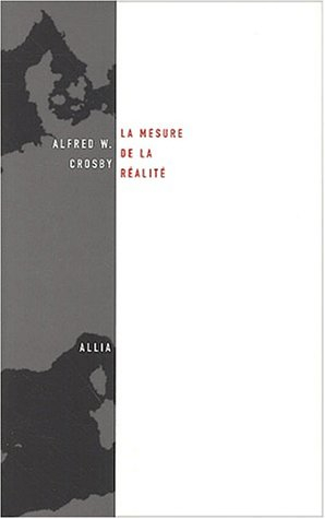 La mesure de la réalité : la quantification dans la société occidentale (1250-1600)