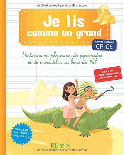 Histoires de pharaons, de pyramides et de crocodiles au bord sur le Nil : jeunes lecteurs CP-CE