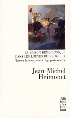 La raison démocratique dans les limites du religieux : terreur intellectuelle à l'âge postmoderne