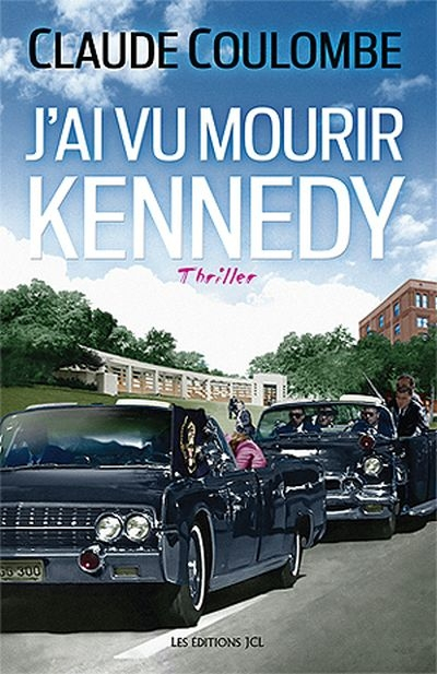 J'ai Vu Mourir Kennedy