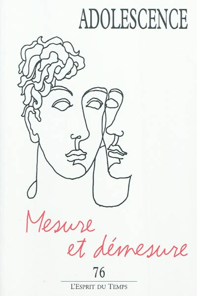 Adolescence, n° 76. Mesure et démesure