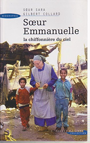 soeur emmanuelle : la chiffonniè,re du ciel