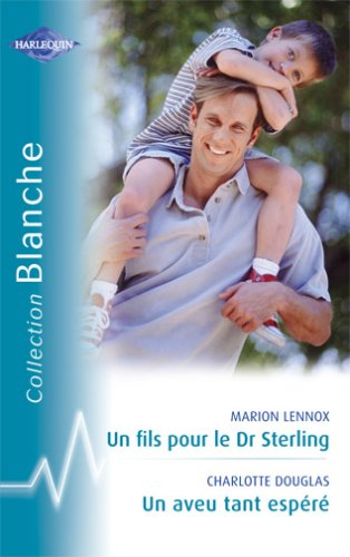 Un fils pour le Dr Sterling. Un aveu tant espéré