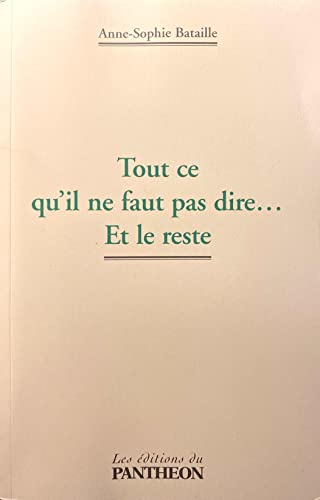 Tout ce qu'il ne faut pas dire, et le reste