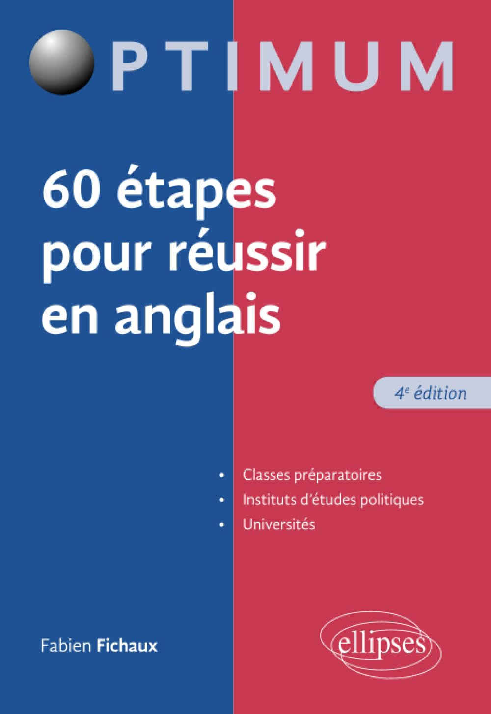 60 étapes pour réussir en anglais : classes préparatoires, instituts d'études politiques, université