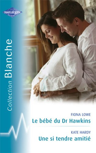 Le bébé du Dr Hawkins. Une si tendre amitié