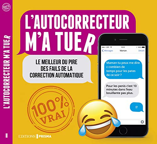 L'autocorrecteur m'a tuer : le meilleur du pire des fails de la correction automatique