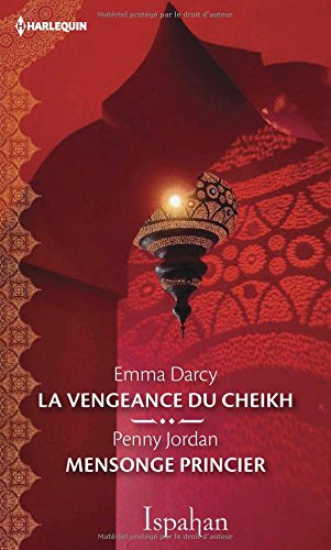 La vengeance du cheikh. Mensonge princier