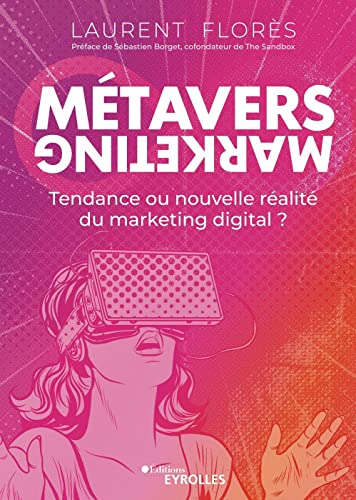 Métavers marketing : tendance ou nouvelle réalité du marketing digital ?