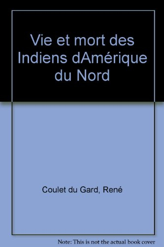 Vie et mort des Indiens d'Amérique du Nord