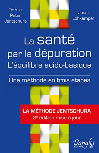 La santé par la dépuration : l'équilibre acido-basique : une méthode en trois étapes