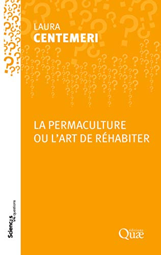 La permaculture ou L'art de réhabiter : conférence-débat organisée par le groupe Sciences en questio