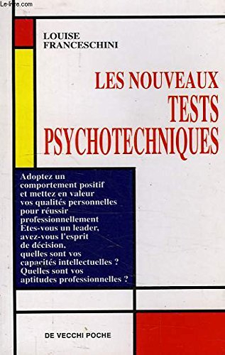 les nouveaux tests psychotechniques. connaissez votre personnalité, adoptez un comportement positif