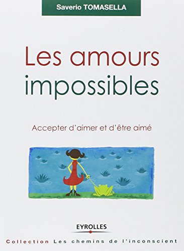 Les amours impossibles : accepter d'aimer et d'être aimé