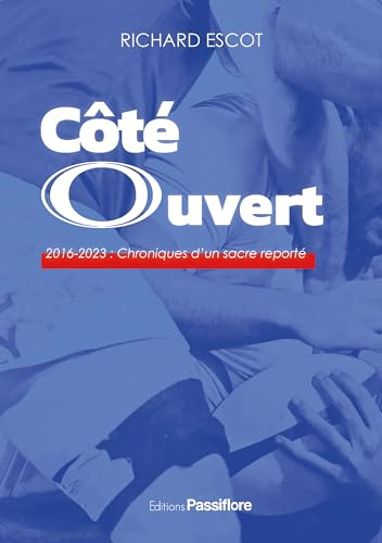 Côté ouvert, 2016-2023 : chroniques d'un sacre reporté