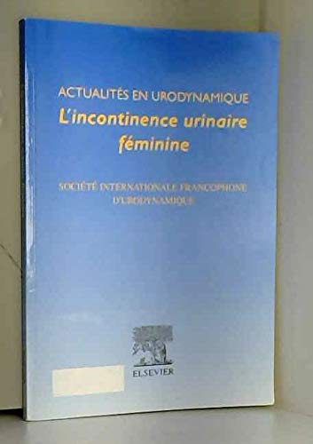 L'incontinence urinaire féminine : actualités en urodynamique