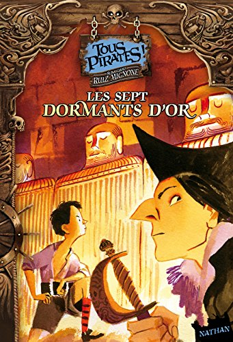 Tous pirates !. Vol. 3. Les sept dormants d'or