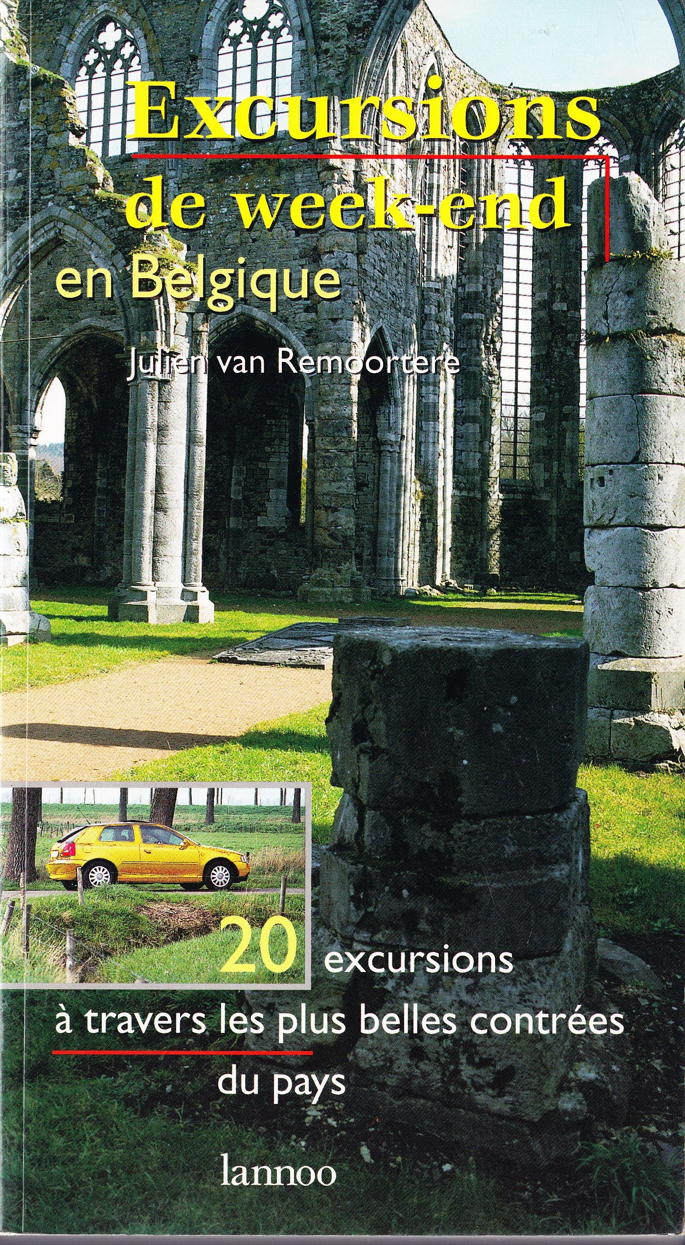Excursions de week-end en Belgique : 20 excursions à travers les plus belles contrées du pays