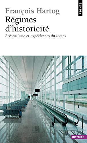 Régimes d'historicité : présentisme et expériences du temps