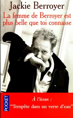 La femme de Berroyer est plus belle que toi connasse