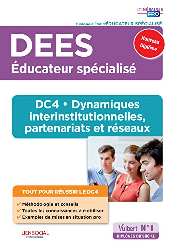 DEES éducateur spécialisé : DC 4, dynamiques interinstitutionnelles, partenariats et réseaux : nouve