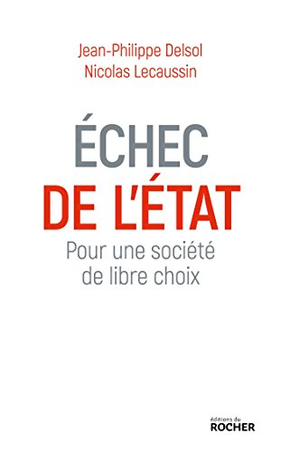 Echec de l'Etat : pour une société de libre choix