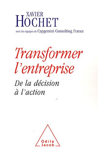 Transformer l'entreprise : de la décision à l'action