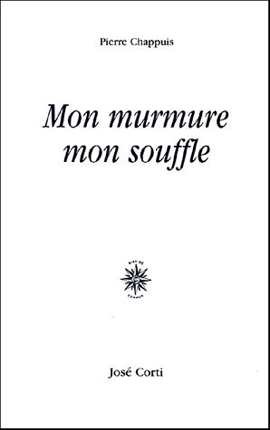 Mon murmure, mon souffle