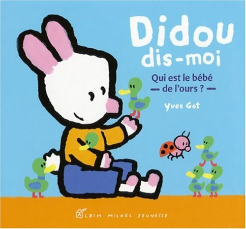 Didou, dis-moi. Qui est le bébé de l'ours ?