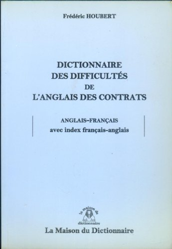 dictionnaire des difficultés de l'anglais des contrats : anglais-français, avec index français-angla