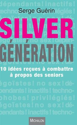 Silver génération : 10 idées reçues à combattre à propos des seniors