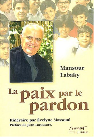 La paix par le pardon : son itinéraire : entretien avec Evelyne Massoud