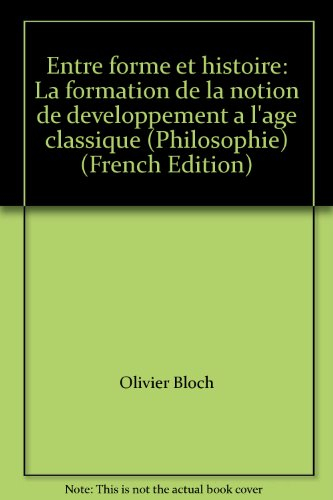 Entre forme et histoire : la formation de la notion de développement à l'âge classique : actes des j