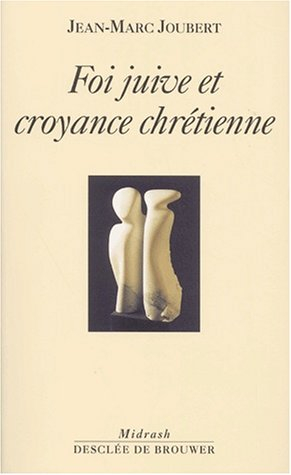 Foi juive et croyance chrétienne