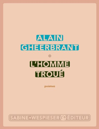 L'homme troué : poèmes