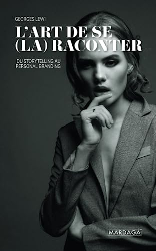 L'art de se (la) raconter : du storytelling au personnal branding