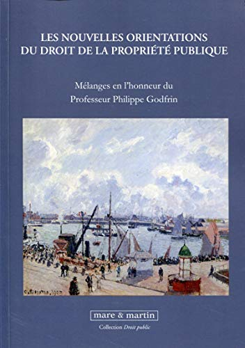 Les nouvelles orientations du droit de la propriété publique : mélanges en l'honneur du professeur P