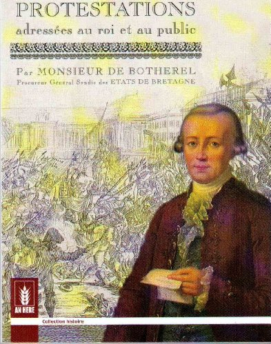 Protestations adressées au Roi et au public, par Monsieur de Botherel, procureur général syndic des 