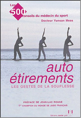 Autoétirements : les gestes de la souplesse : les 500 conseils du médecin du sport