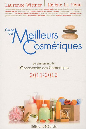 Guide des meilleurs cosmétiques : la sélection de l'Observatoire des cosmétiques : 2011-2012