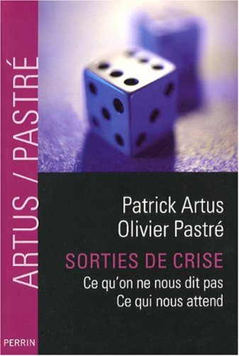 Sorties de crise : ce qu'on ne nous dit pas, ce qui nous attend