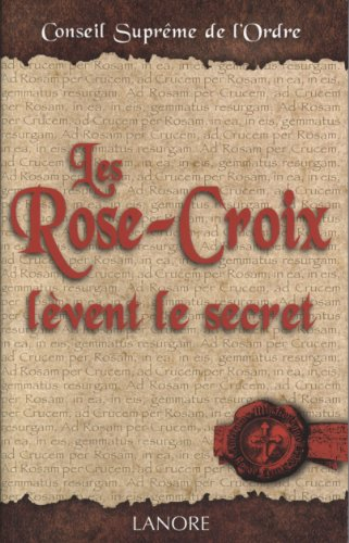 Les Rose-Croix lèvent le secret