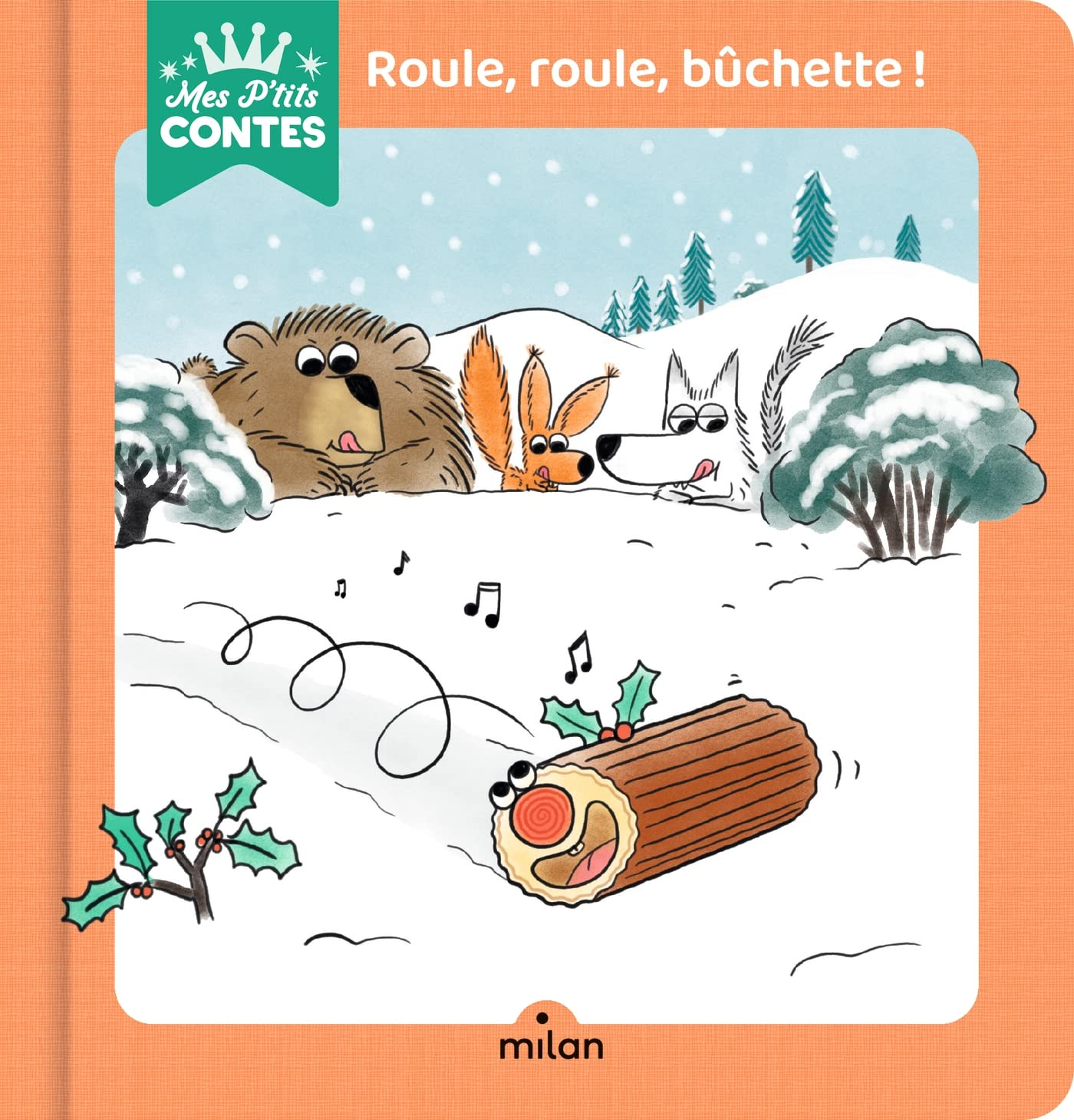 Roule, roule, bûchette !